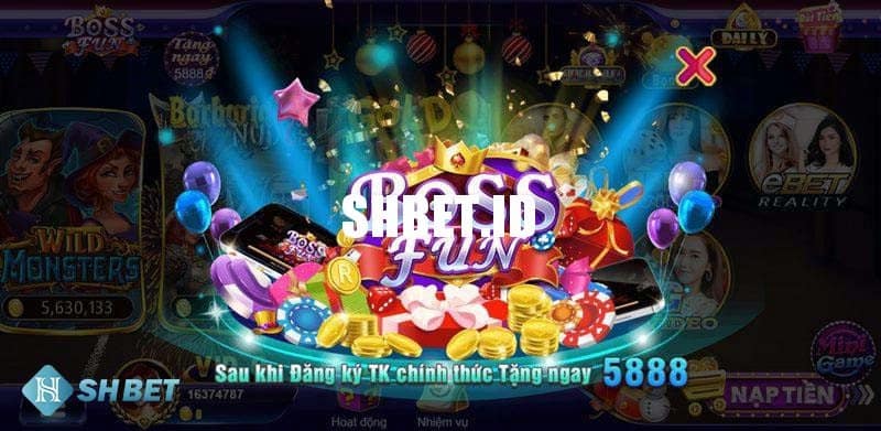 SHBET_Boss Fun - Sân chơi uy tín và hiện đại 2023