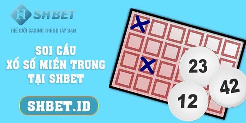 SHBET_Soi cầu xổ số miền Trung tại SHBET - 4 cẩm nang soi cầu hay 