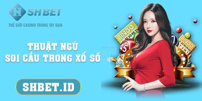 SHBET_Thuật ngữ soi cầu trong xổ số lô đề tân thủ nên biết 2023